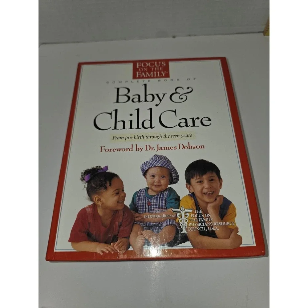 The Focus on the Family Complete Book of Baby & Child Care, a comprehensive